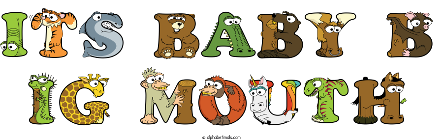 Its Baby B Ig Mouth animal word art spelling Its Baby B Ig Mouth with Alphabetimals - cartoon alphabet animals