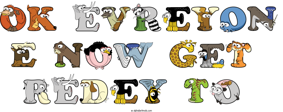 Ok Evreyon E Now Get  Redey To animal word art spelling Ok Evreyon E Now Get  Redey To with Alphabetimals - cartoon alphabet animals