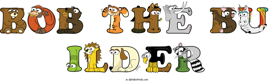 Bob The Bu Ilder animal word art spelling Bob The Bu Ilder with Alphabetimals - cartoon alphabet animals