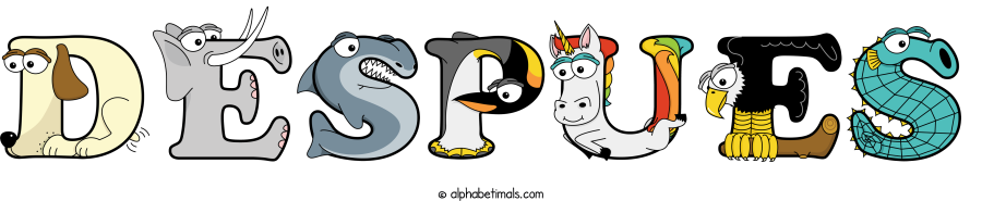 Despues animal word art spelling Despues with Alphabetimals - cartoon alphabet animals