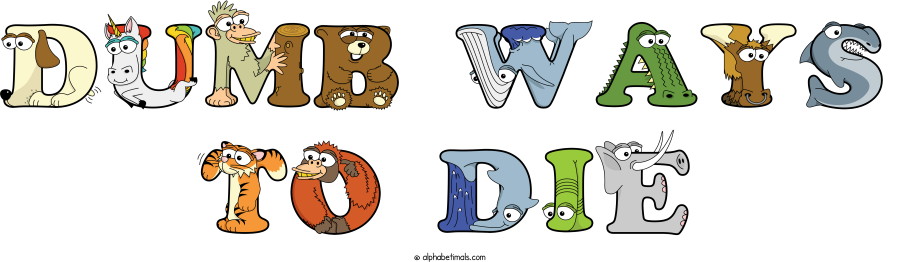 Dumb Ways To Die animal word art spelling Dumb Ways To Die with Alphabetimals cartoon alphabet animals