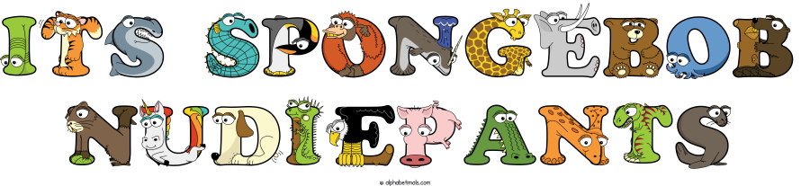 Its Spongebob Nudiepants animal word art spelling Its Spongebob Nudiepants with Alphabetimals cartoon alphabet animals