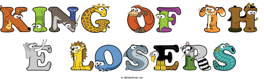 King Of Th E Losers animal word art spelling King Of Th E Losers with Alphabetimals - cartoon alphabet animals