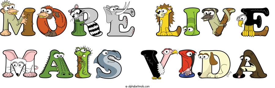 More Live Mais Vida animal word art spelling More Live Mais Vida with Alphabetimals - cartoon alphabet animals