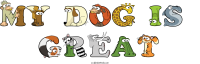 my-dog-is--great animal word art