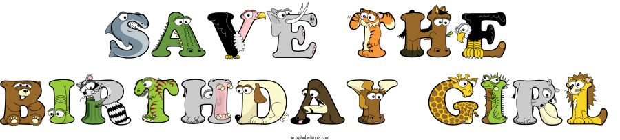 Save The Birthday Girl animal word art spelling Save The Birthday Girl with Alphabetimals - cartoon alphabet animals