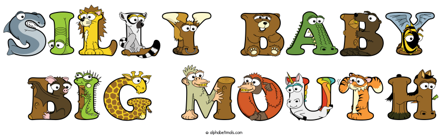 Silly Baby  Big Mouth animal word art spelling Silly Baby  Big Mouth with Alphabetimals - cartoon alphabet animals