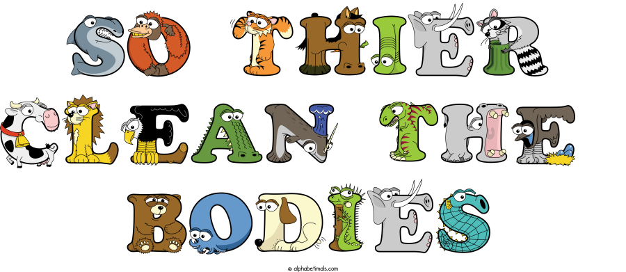 So Thier Clean The  Bodies animal word art spelling So Thier Clean The  Bodies with Alphabetimals - cartoon alphabet animals