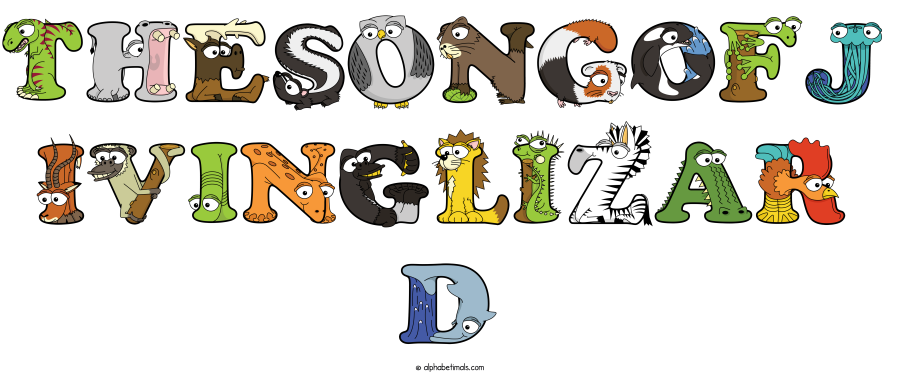 Thesongofj Ivinglizar D animal word art spelling Thesongofj Ivinglizar D with Alphabetimals - cartoon alphabet animals