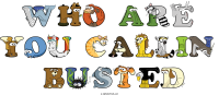 who-are-you-callin--busted animal word art